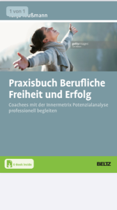 Praxisbuch Berufliche Freiheit und Erfolg